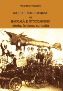 Ricette marchigiane di baccalà e stoccafisso, storia, folclore, curiosità